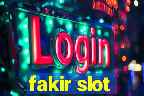 fakir slot