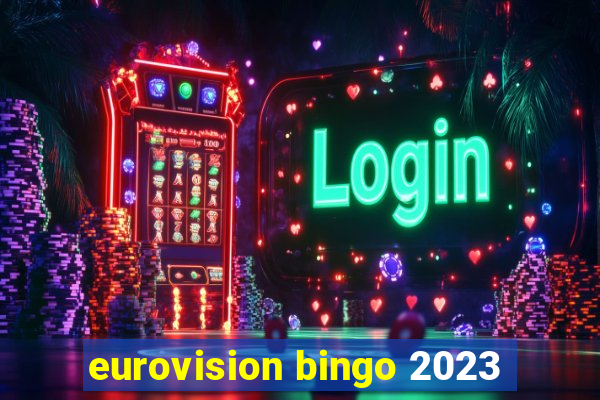 eurovision bingo 2023