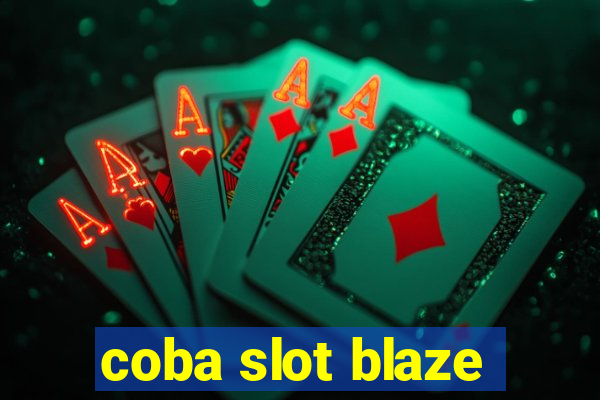 coba slot blaze