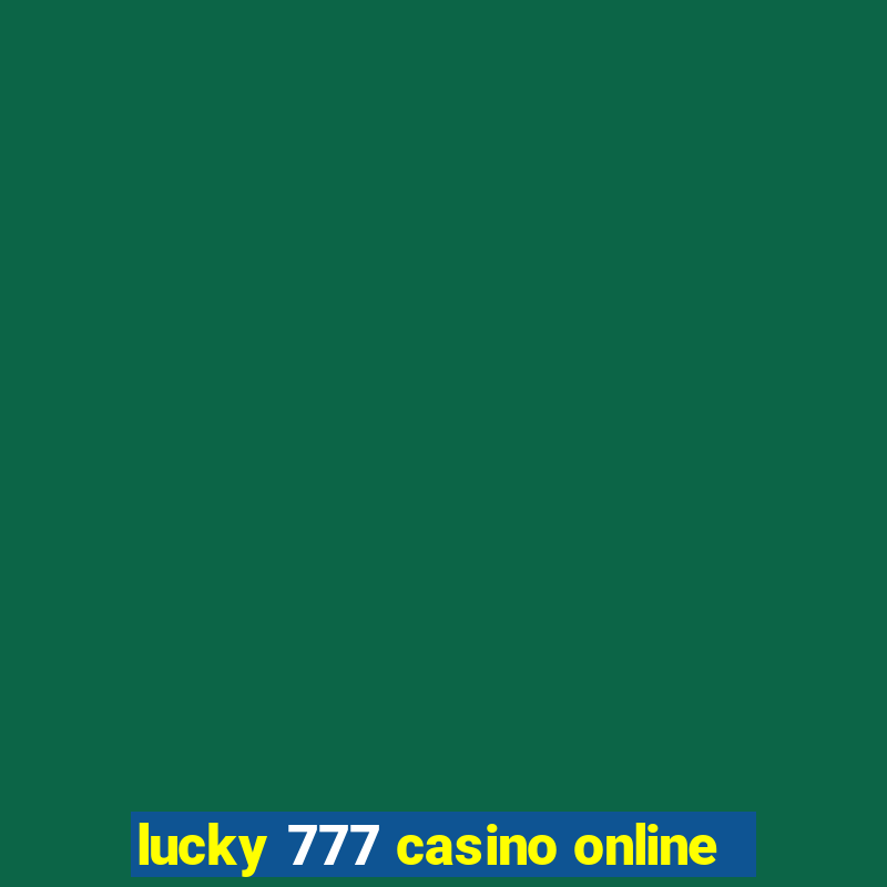 lucky 777 casino online