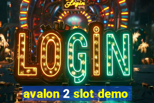 avalon 2 slot demo