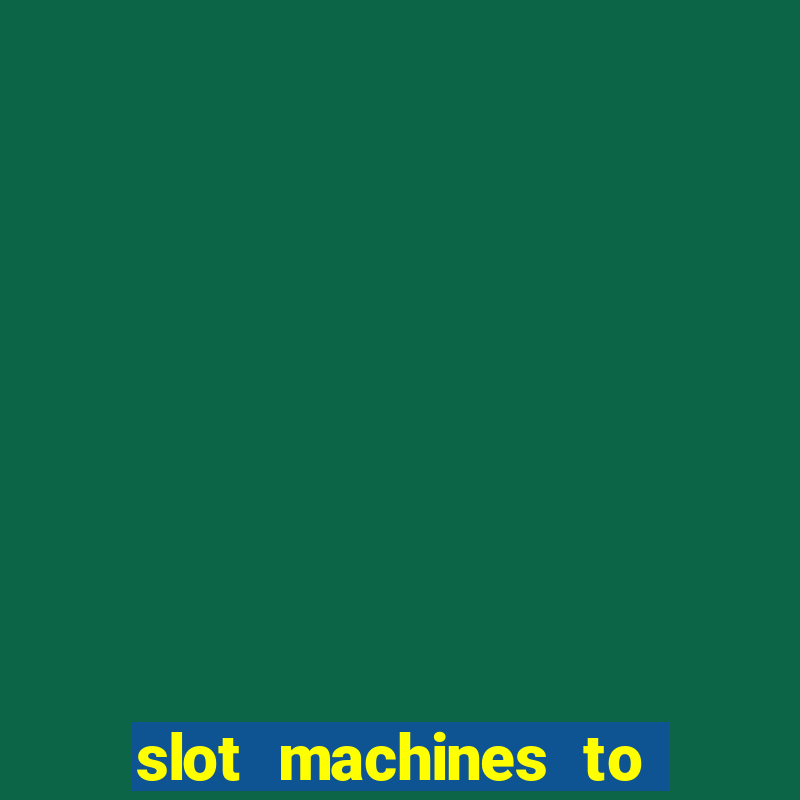 slot machines to play free