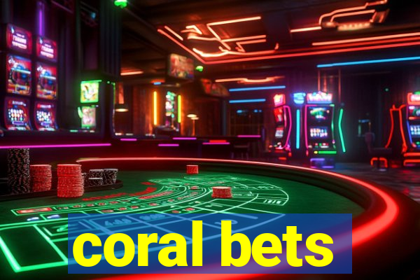 coral bets