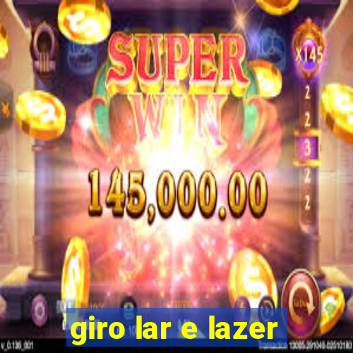 giro lar e lazer