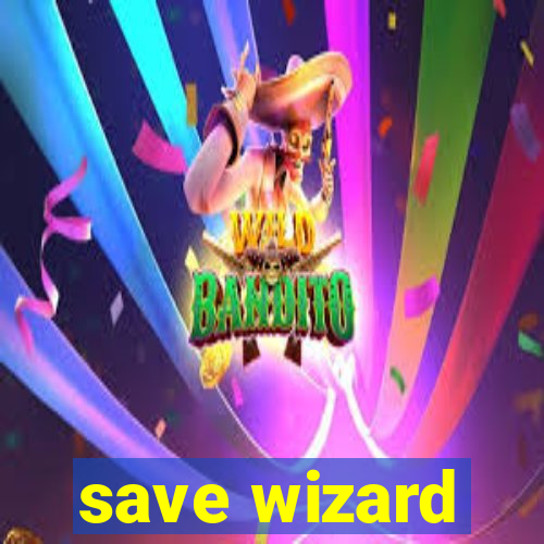 save wizard