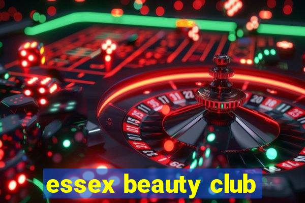 essex beauty club