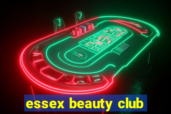 essex beauty club