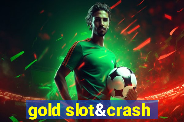 gold slot&crash