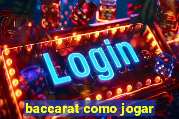 baccarat como jogar