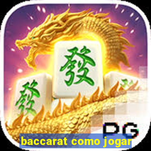 baccarat como jogar