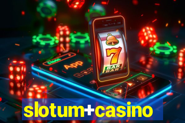 slotum+casino