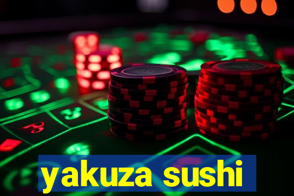 yakuza sushi