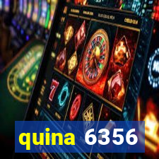 quina 6356