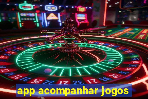 app acompanhar jogos