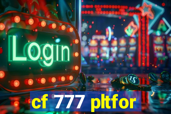 cf 777 pltfor