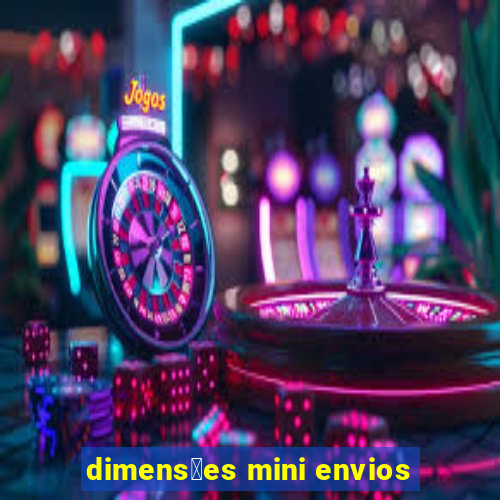 dimens玫es mini envios