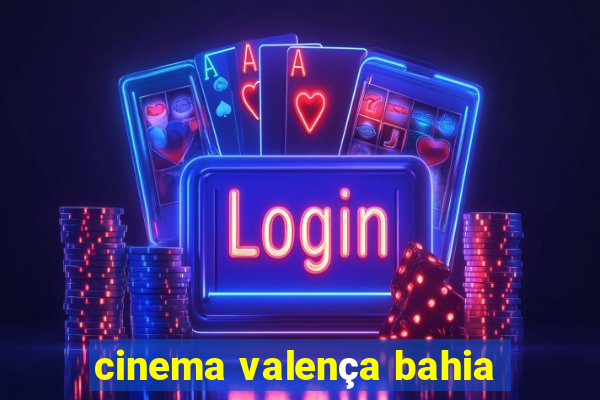 cinema valença bahia