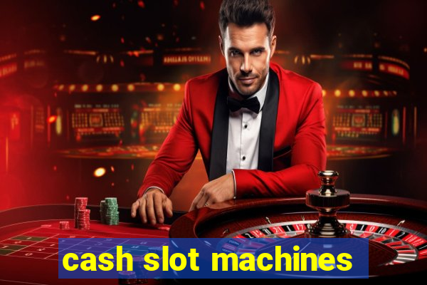 cash slot machines