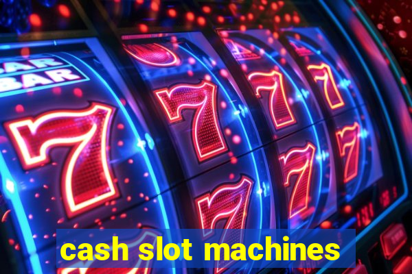 cash slot machines