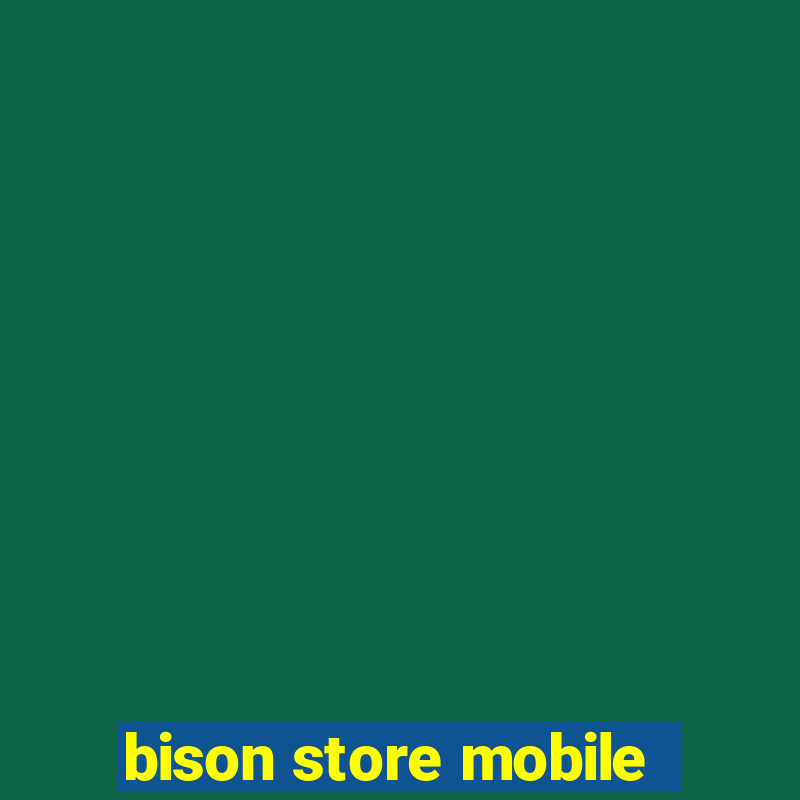 bison store mobile