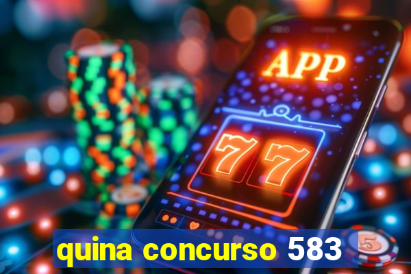 quina concurso 583