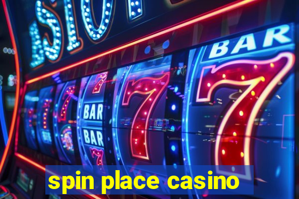 spin place casino