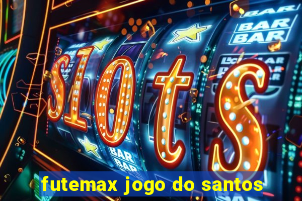 futemax jogo do santos