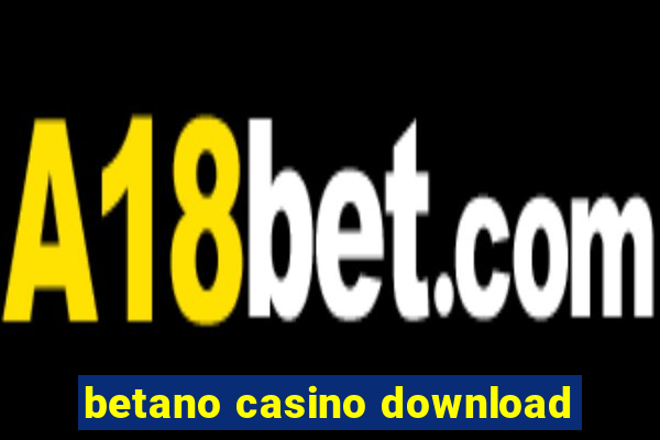 betano casino download