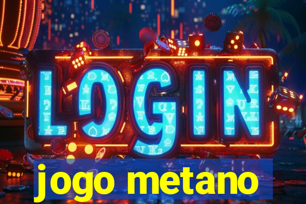 jogo metano