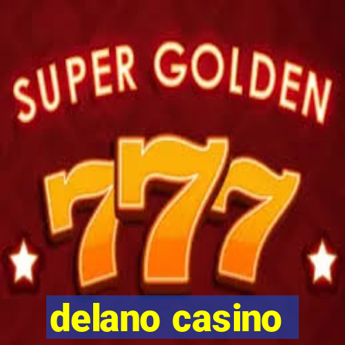 delano casino