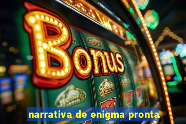 narrativa de enigma pronta