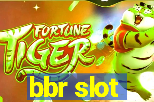 bbr slot