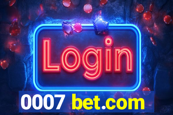 0007 bet.com