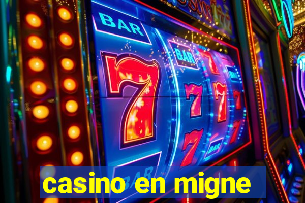 casino en migne