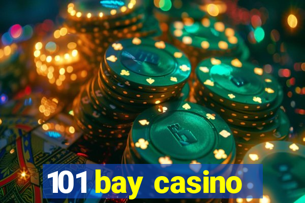 101 bay casino