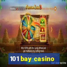 101 bay casino