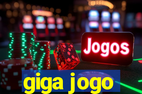 giga jogo