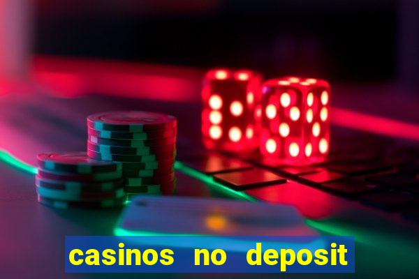 casinos no deposit welcome bonus