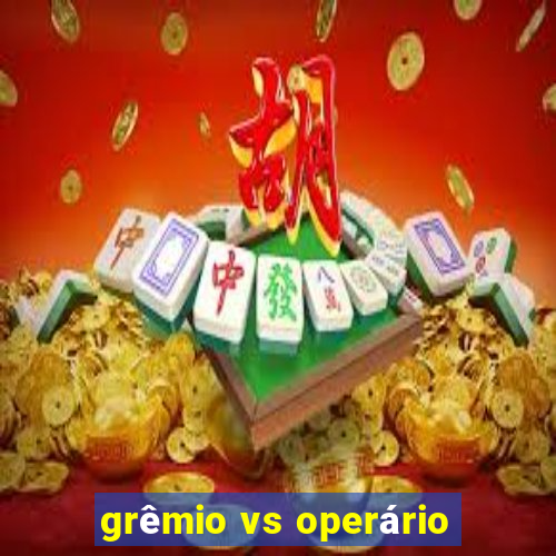 grêmio vs operário