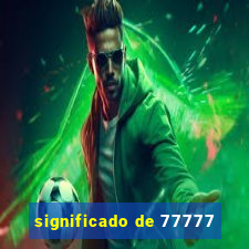 significado de 77777