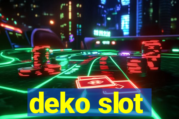 deko slot