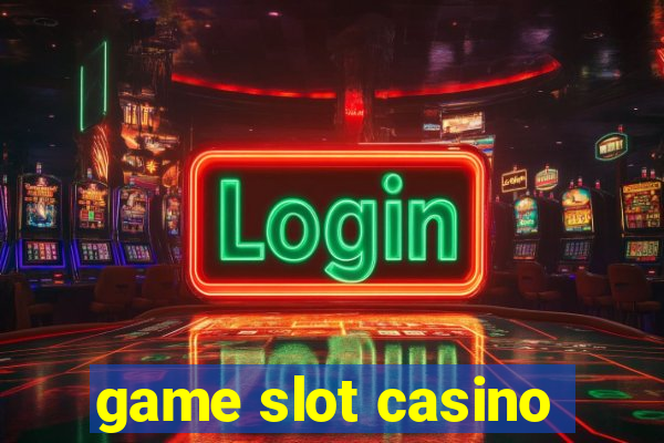 game slot casino