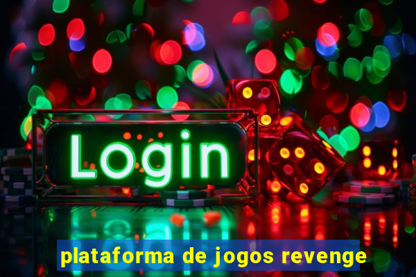 plataforma de jogos revenge