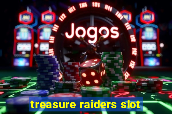 treasure raiders slot