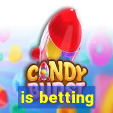 is betting