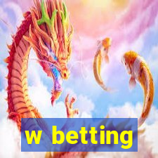 w betting