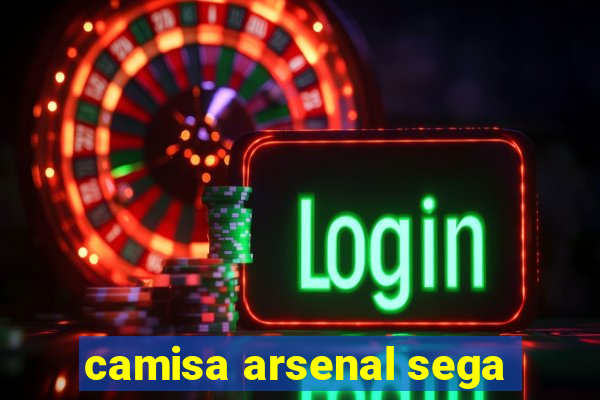 camisa arsenal sega