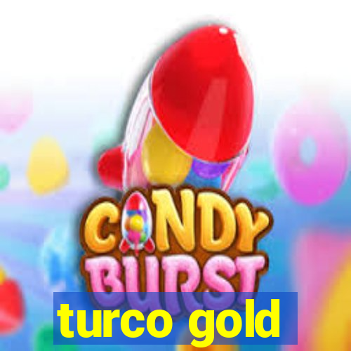 turco gold