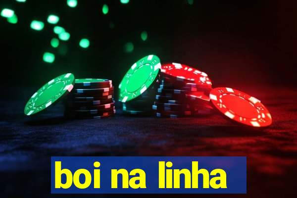 boi na linha