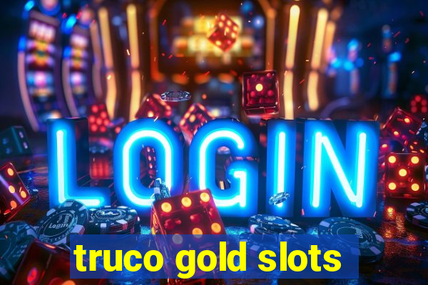 truco gold slots